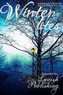 Winter Lites - A Collection of Seasoned Tales: Presented by Lavish Publishing ebook cover