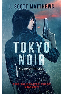 Tokyo Noir: The Complete First Season ebook cover