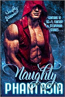 Naughty Phantasia: Eighteen Fabulous Fantasies ebook cover