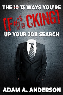 The 13 Ways You're F*cking Up Your Job Search ebook cover