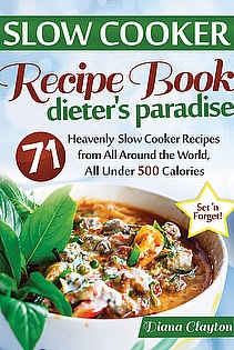 The Slow Cooker Recipe Book: Dieter's Paradise ebook cover