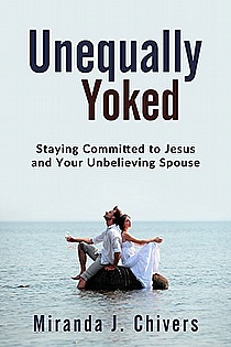 Unequally yoked : Staying Committed to Jesus and Your Unbelieving Spouse ebook cover