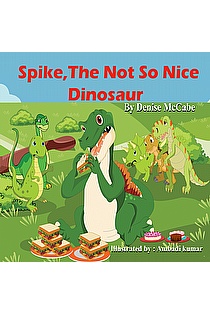 Spike The Not So Nice Dinosaur ebook cover