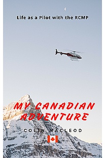 My Canadian Adventure - Life as a pilot with the RCMP ebook cover