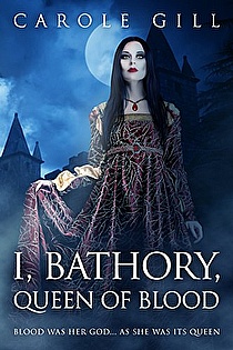I, BATHORY, QUEEN OF BLOOD ebook cover