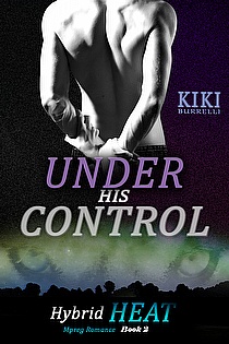 Under His Control: Hybrid Heat Mpreg Romance Book Two ebook cover