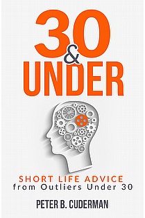 30 & UNDER: Short Life Advice from Outliers Under 30 ebook cover