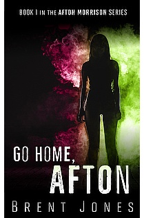 Go Home, Afton: Afton Morrison, Book 1 ebook cover