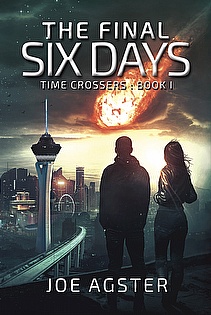 The Final Six Days (Time Crossers Book 1) ebook cover