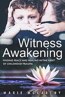 Witness Awakening: Finding peace and Healing in the Midst of Childhood Trauma ebook cover