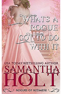 What's a Rogue Got To Do With It ebook cover
