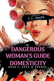 The Dangerous Woman's Guide To Domesticity: Exes and Errors ebook cover