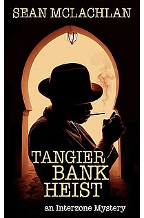 Tangier Bank Heist: An Interzone Mystery ebook cover