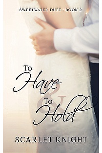To Have & To Hold (Sweetwater Duet Book 2) ebook cover