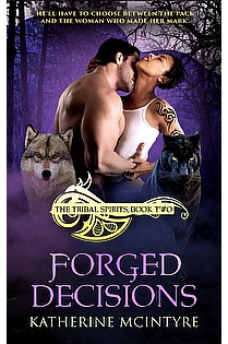 Forged Decisions (Tribal Spirits #2) ebook cover