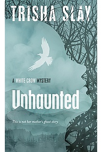Unhaunted: A White Crow Mystery ebook cover