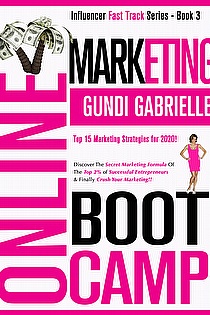ONLINE MARKETING BOOT CAMP: The Simple Proven Formula to take your Business from Zero to 6 FIGURES ebook cover