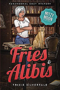Fries and Alibis: Paranormal Cozy Mystery (Mitzy Moon Mysteries Book 1) ebook cover
