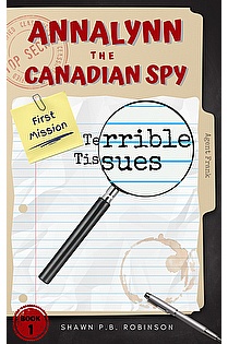 Annalynn the Canadian Spy: Terrible Tissues ebook cover