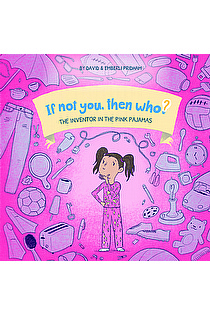 If Not You, Then Who? The Inventor in the Pink Pajamas ebook cover