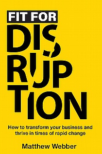 Fit for Disruption: How to Transform Your Business and Thrive in Times of Rapid Change ebook cover