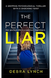 The Perfect Liar: A gripping psychological thriller with a shocking twist ebook cover