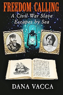 Freedom Calling: A Civil War Slave Escapes By Sea ebook cover