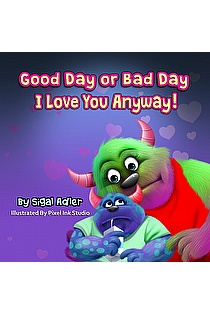 Good Day or Bad Day -  I Love You Anyway ebook cover