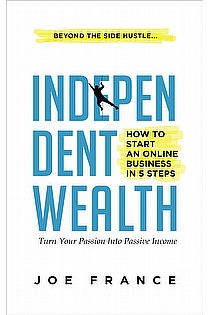 Independent Wealth: How to Start an Online Business in 5 Steps ebook cover