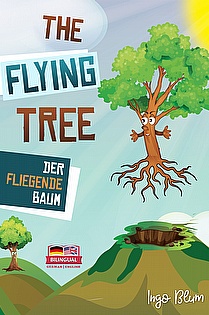The Flying Tree - Der fliegende Baum: Bilingual Children's Picture Book English-German  ebook cover