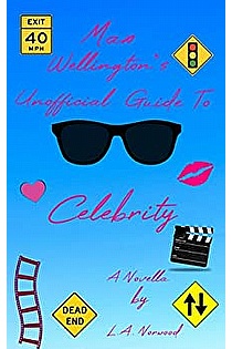 Max Wellington's Unofficial Guide To Celebrity ebook cover