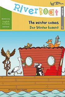 Riverboat: The Winter Comes - Der Winter kommt: Bilingual Children's Picture Book English German ebook cover