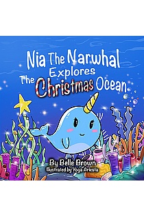 Nia The Narwhal Explores The Christmas Ocean ebook cover