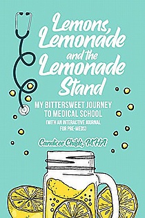 Lemons, Lemonade, & the Lemonade Stand: My Bittersweet Journey to Medical School  ebook cover