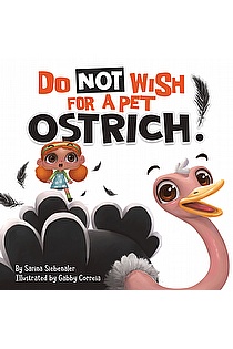 Do Not Wish For A Pet Ostrich! ebook cover
