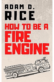How To Be A Fire Engine ebook cover