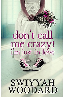 Don't Call Me Crazy! I'm Just in Love: Book 1 of 2 (Urban books) ebook cover