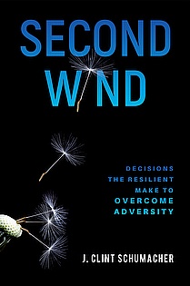 Second Wind: Decisions the Resilient Make to Overcome Adversity ebook cover