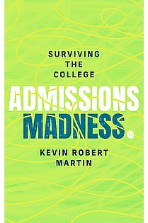Surviving the College Admissions Madness ebook cover
