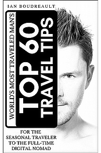 The World's Most Traveled Man's TOP 60 TRAVEL TIPS ebook cover