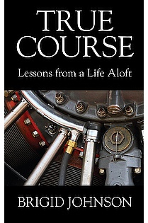 True Course - Lessons From a Life Aloft ebook cover