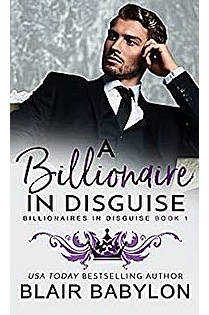A Billionaire in Disguise: A Royal Billionaire Romance (Billionaires in Disguise: Rae, Book 1) ebook cover