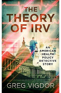 The Theory of Irv: An American Health Policy Detective Story ebook cover