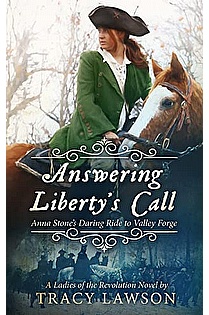Answering Liberty's Call: Anna Stone's Daring Ride to Valley Forge ebook cover