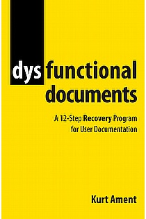 Dysfunctional Documents A 12-Step Recovery Program for User Documentation ebook cover