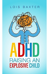 ADHD Raising an Explosive Child ebook cover