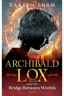 Archibald Lox and the Bridge Between Worlds ebook cover