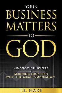 Your Business Matters to God: Kingdom Principles for Aligning Your Firm with the Great Commission ebook cover