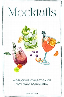 Mocktails: A Delicious Collection of Non-Alcoholic Drinks ebook cover
