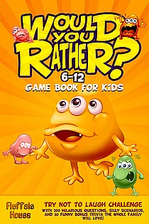 Would You Rather Game Book for Kids 6-12 ebook cover